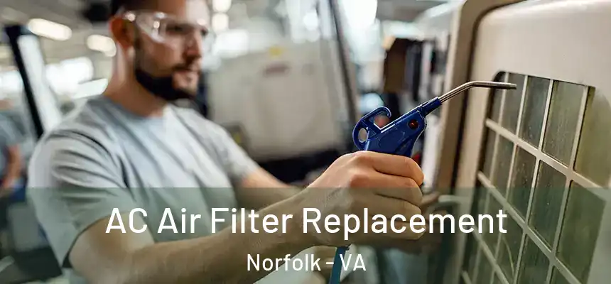  AC Air Filter Replacement Norfolk - VA