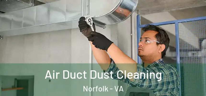Air Duct Dust Cleaning Norfolk - VA