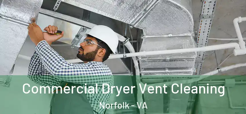 Commercial Dryer Vent Cleaning Norfolk - VA