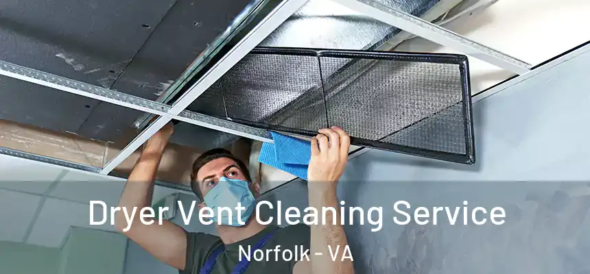 Dryer Vent Cleaning Service Norfolk - VA