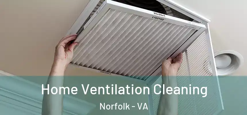  Home Ventilation Cleaning Norfolk - VA