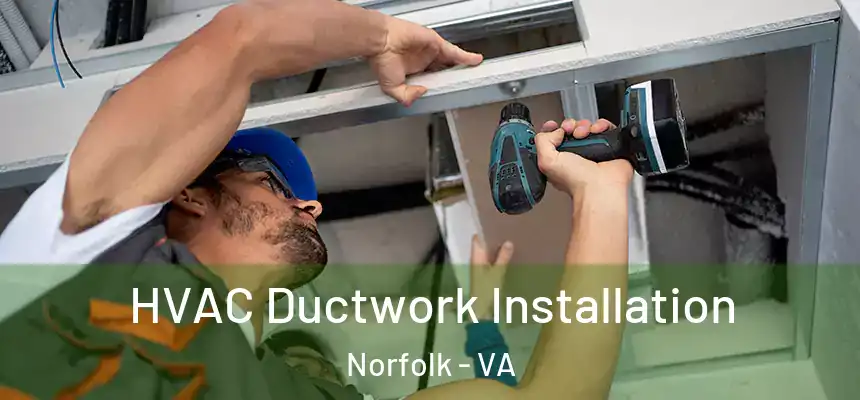  HVAC Ductwork Installation Norfolk - VA