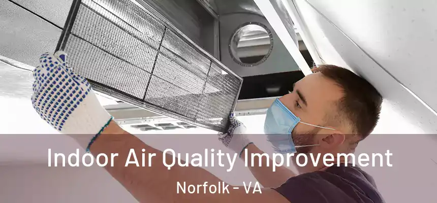 Indoor Air Quality Improvement Norfolk - VA
