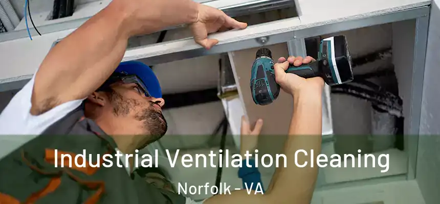  Industrial Ventilation Cleaning Norfolk - VA