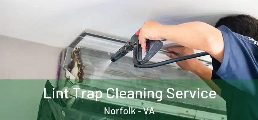 Lint Trap Cleaning Service Norfolk - VA