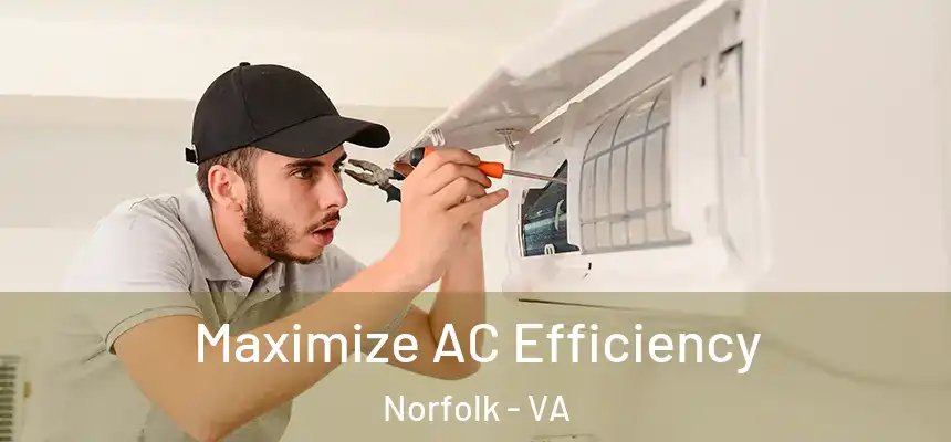  Maximize AC Efficiency Norfolk - VA