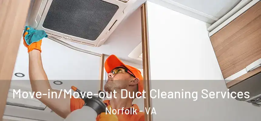  Move-in/Move-out Duct Cleaning Services Norfolk - VA