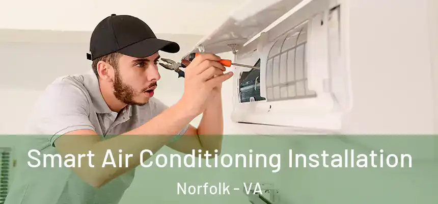  Smart Air Conditioning Installation Norfolk - VA