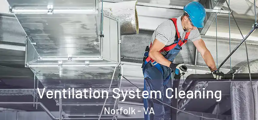  Ventilation System Cleaning Norfolk - VA